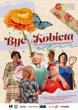 Turek Wydarzenie Spektakl "Być Kobietą" - Czyli Szaleństwa Dojrzałej Młodości