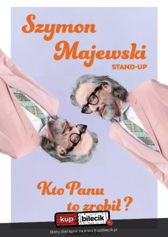 Kalisz Wydarzenie Stand-up Szymon Majewski - Kto panu to zrobił?