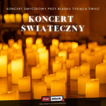 Kalisz Wydarzenie Koncert Koncert przy świecach: Koncert Świąteczny