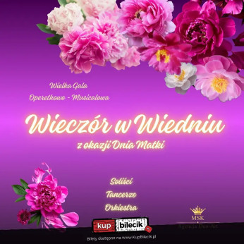 Kalisz Wydarzenie Spektakl Wielka Gala Operetkowo - Musicalowa "Wieczór w Wiedniu" z okazji Dnia Matki