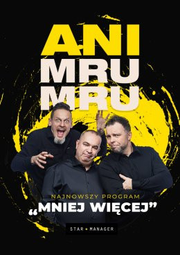 Kabaret Ani Mru Mru - Mniej więcej