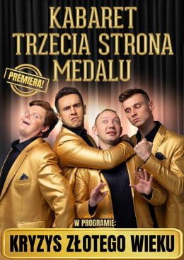 Turek Wydarzenie Kabaret Kabaret Trzecia Strona Medalu - "Kryzys złotego wieku"